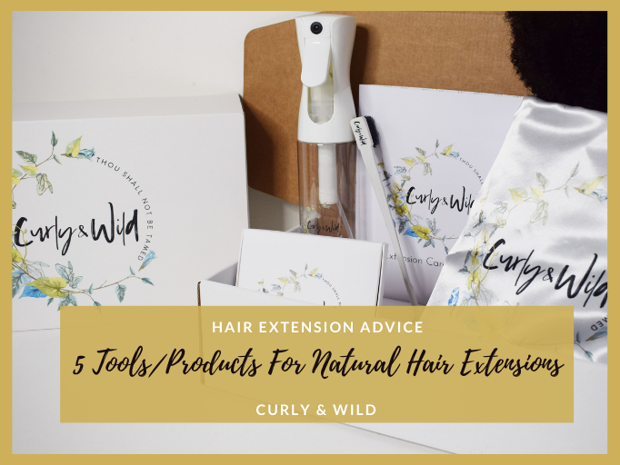 5 MUST-HAVE TOOLS/PRODUCTS FOR NATURAL HAIR CLIP-IN EXTENSIONS