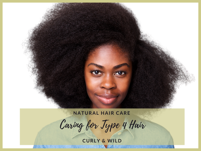 CARING FOR TYPE 4 NATURAL HAIR